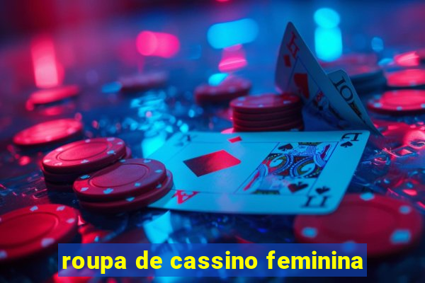 roupa de cassino feminina